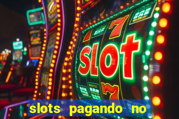 slots pagando no cadastro 2024